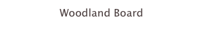Woodland Board