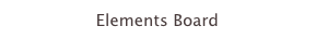 Elements Board