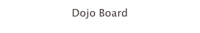 Dojo Board
